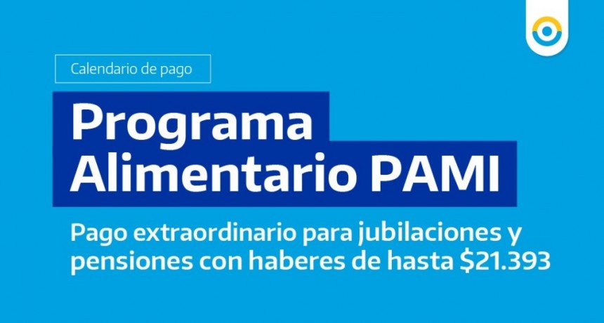 PAMI PAGA LA CUARTA CUOTA DEL PROGRAMA PLAN ALIMENTARIO A MÁS DE MEDIO MILLÓN DE PERSONAS AFILIADAS CON UN 10% DE AUMENTO