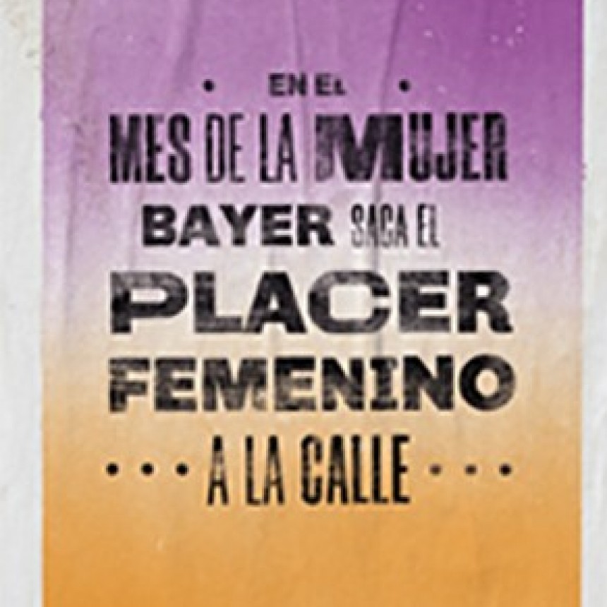 En el mes de la Mujer, Bayer saca el placer femenino a la calle