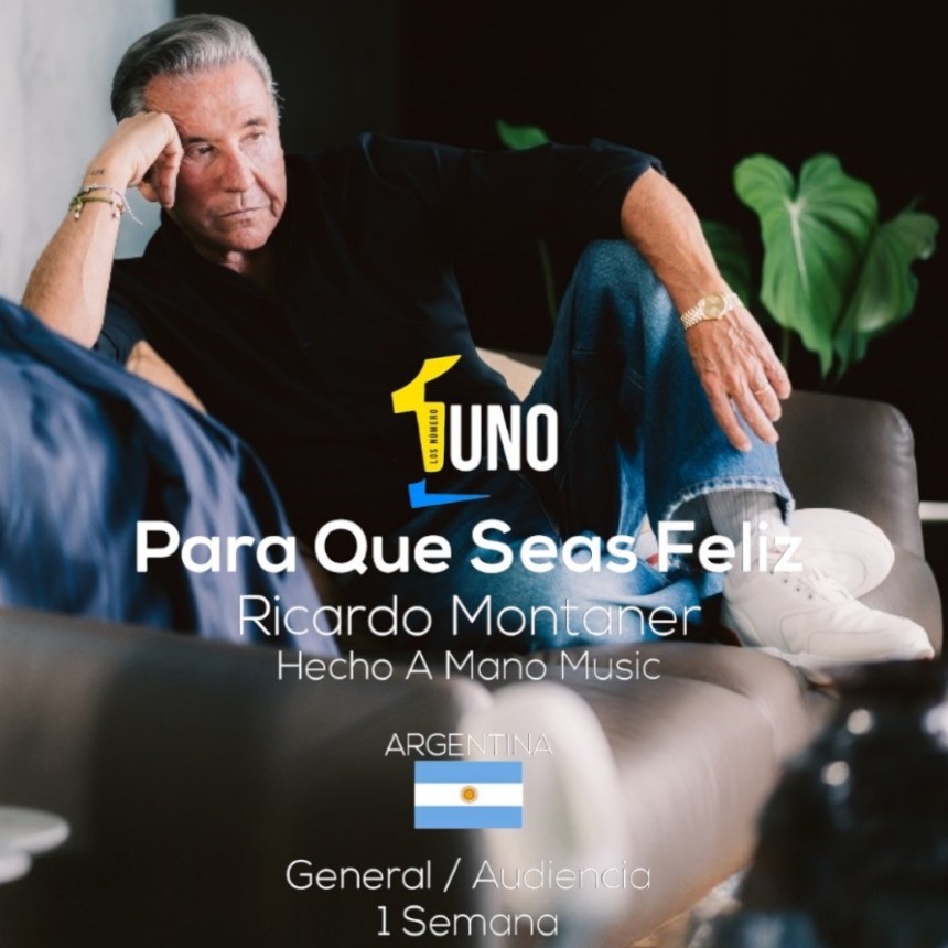 &iexcl;RICARDO MONTANER ARRASA!  #1 EN LOS CHARTS DE ARGENTINA  CON SU NUEVO TEMA  &ldquo;PARA QUE SEAS FELIZ&rdquo;
