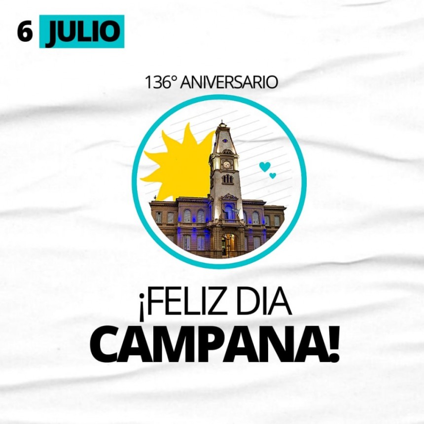 Feliz aniversario 136° a nuestra querida ciudad de Campana