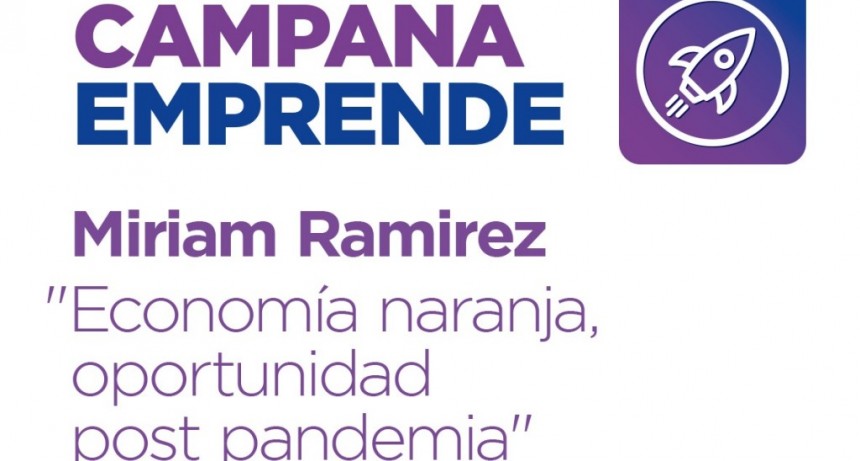 “Campana emprende” presenta una charla sobre oportunidades post pandemia 
