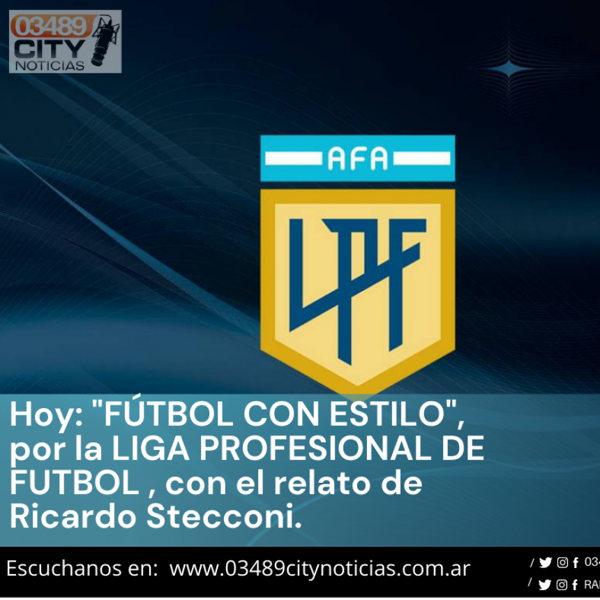 HOY RADIO CITY CAMPANA TRANSMITE EL PARTIDO DE RIVER PLATE VS BANFIELD DESDE LAS 19.30 HORAS