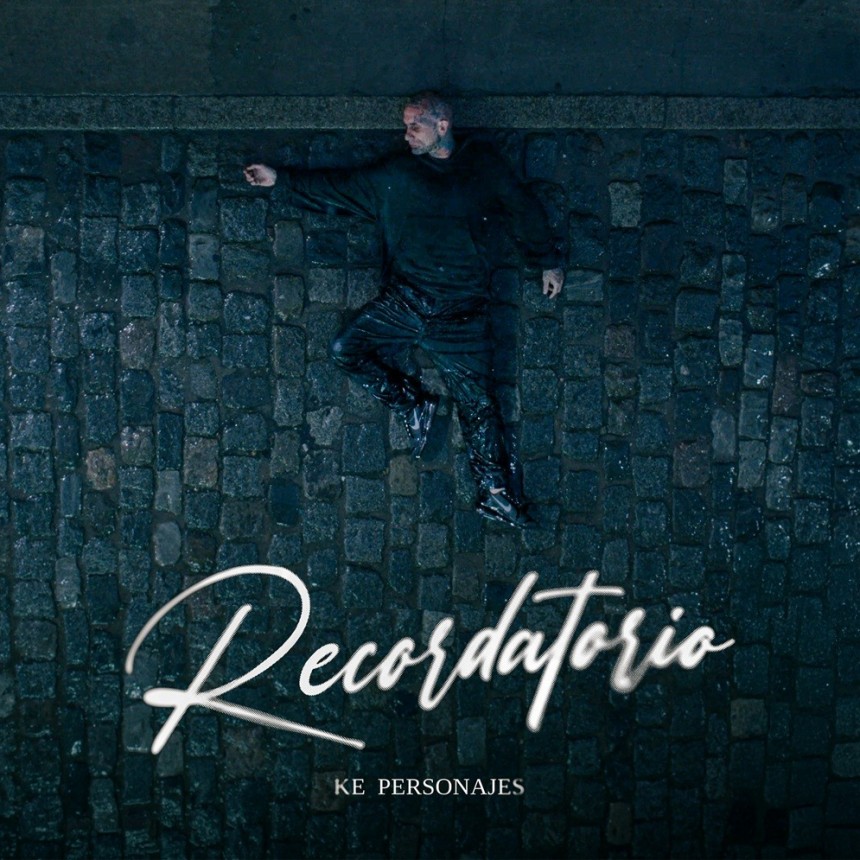 KE PERSONAJES LLEGA HASTA EL ALMA CON SU NUEVO ESTRENO “RECORDATORIO”