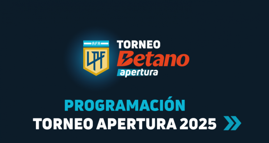 La Liga Profesional de Fútbol de la AFA presenta la programación de las fecha 1  del Torneo Apertura Betano 2025, que comenzará a disputarse el jueves 23 de enero