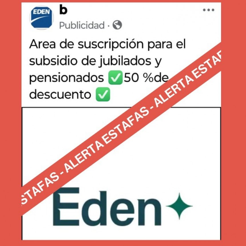 ESTAFAS EN NOMBRE DE EDEN: LA EMPRESA BRINDA RECOMENDACIONES PARA IDENTIFICAR EL FRAUDE Y NO CAER EN LA TRAMPA