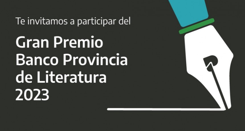 CON IMPORTANTES PREMIOS :  Banco Provincia lanzó el Gran Premio de Literatura 2023 