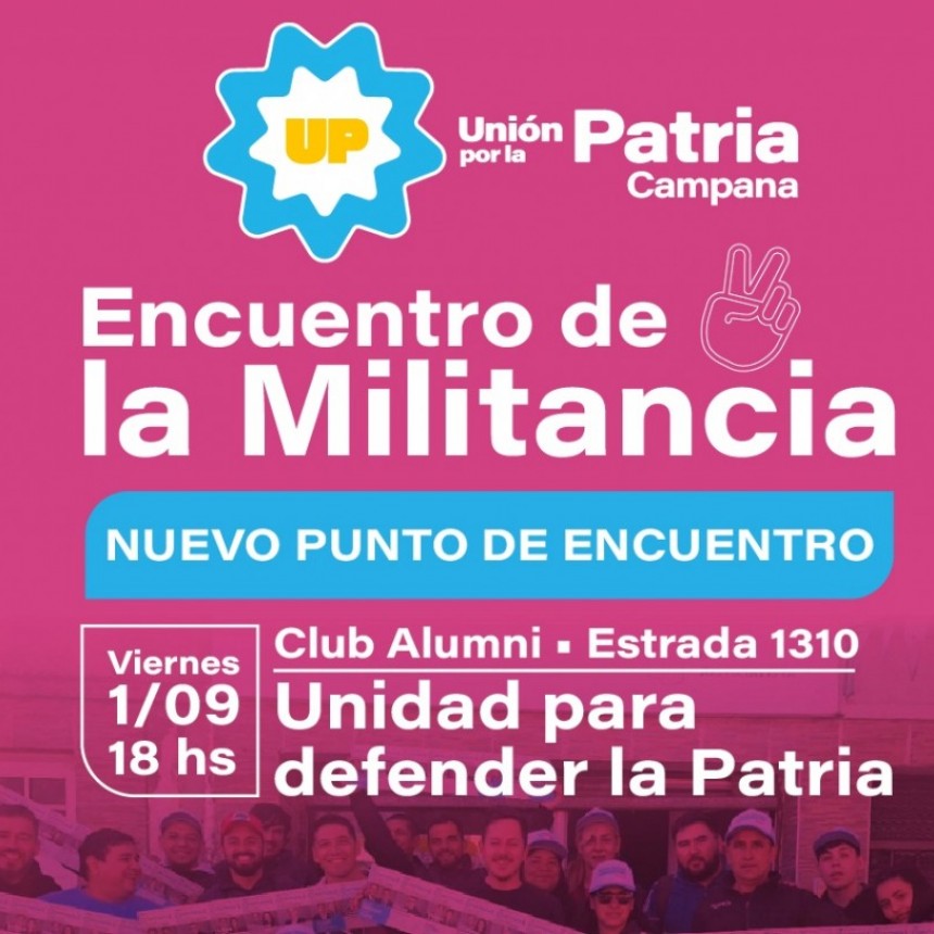 Unión por la Patria: el plenario de la militancia se realizará en el Club Alumni