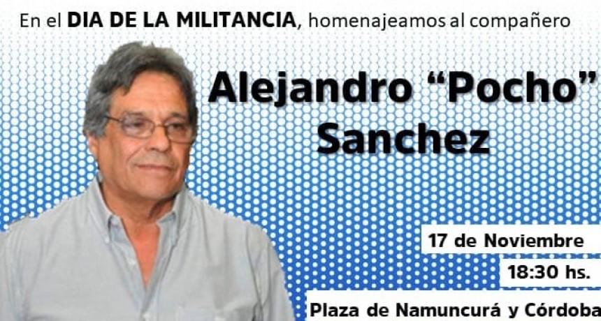 En el D&iacute;a de la Militancia homenajear&aacute;n a &ldquo;Pocho&rdquo; S&aacute;nchez