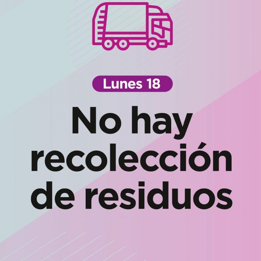 Por el feriado, el lunes no habrá recolección de residuos